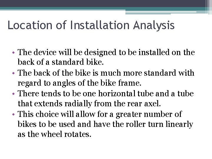 Location of Installation Analysis • The device will be designed to be installed on
