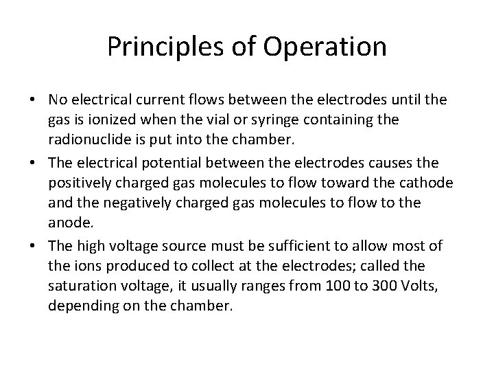 Principles of Operation • No electrical current flows between the electrodes until the gas