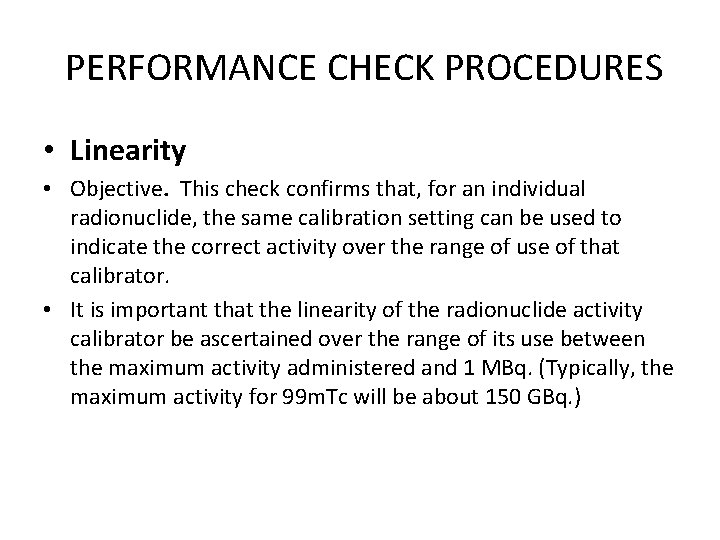 PERFORMANCE CHECK PROCEDURES • Linearity • Objective. This check confirms that, for an individual