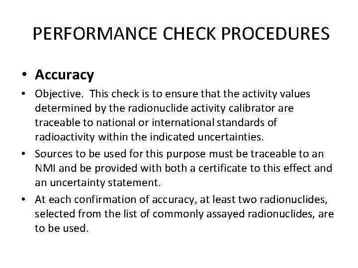 PERFORMANCE CHECK PROCEDURES • Accuracy • Objective. This check is to ensure that the