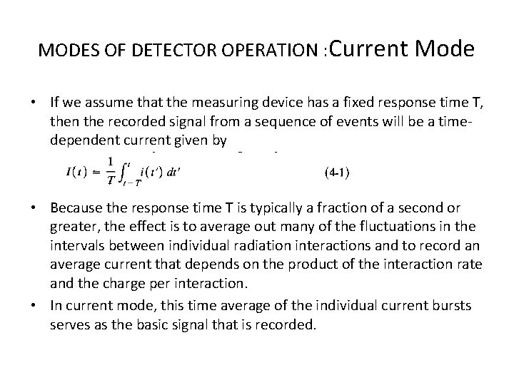 MODES OF DETECTOR OPERATION : Current Mode • If we assume that the measuring