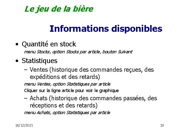 Le jeu de la bière Informations disponibles • Quantité en stock menu Stocks, option