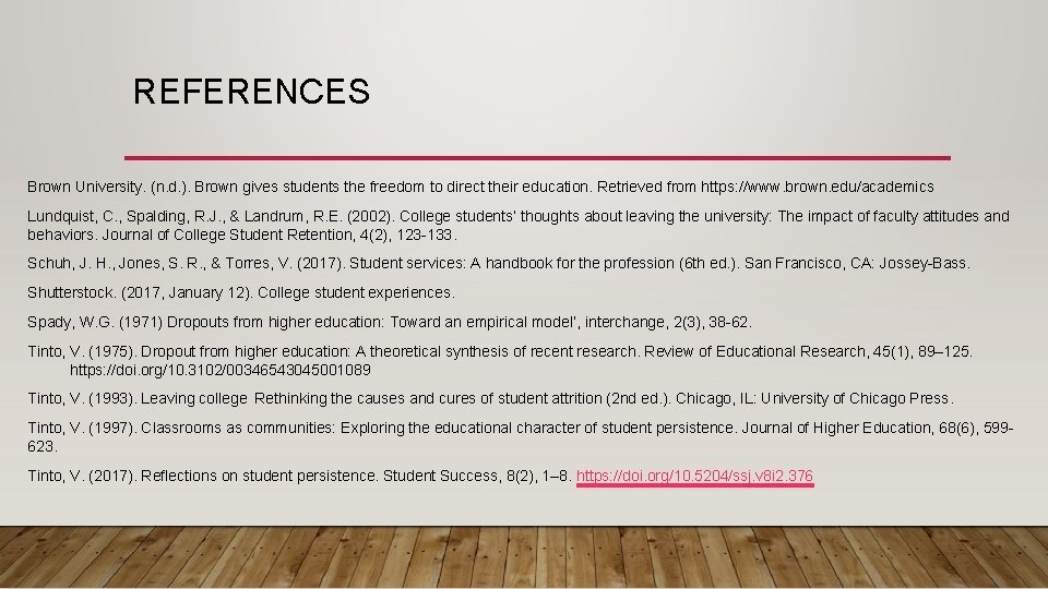 REFERENCES Brown University. (n. d. ). Brown gives students the freedom to direct their