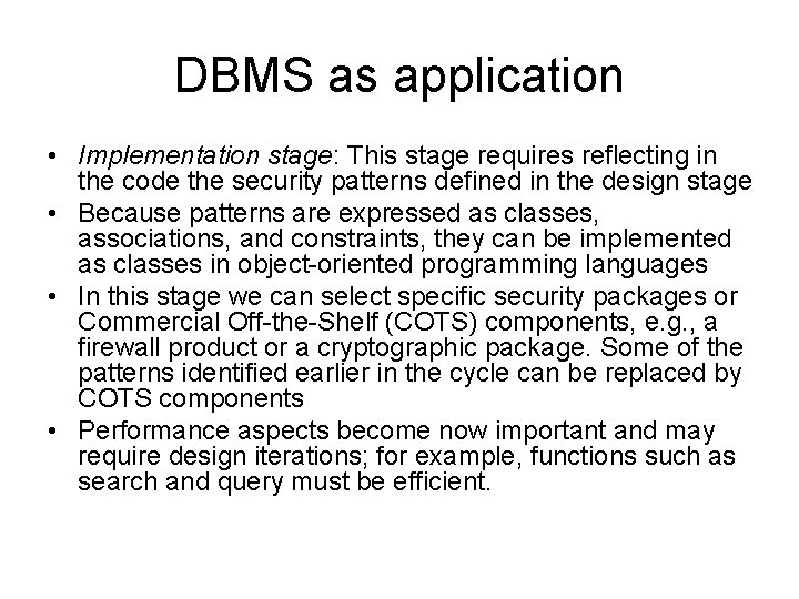 DBMS as application • Implementation stage: This stage requires reflecting in the code the