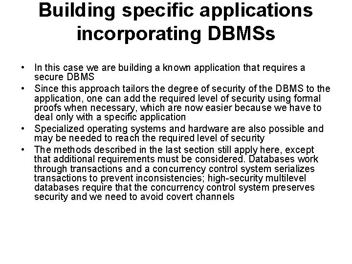 Building specific applications incorporating DBMSs • In this case we are building a known