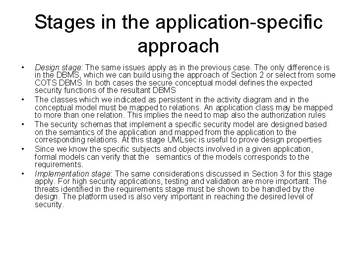 Stages in the application-specific approach • • • Design stage: The same issues apply