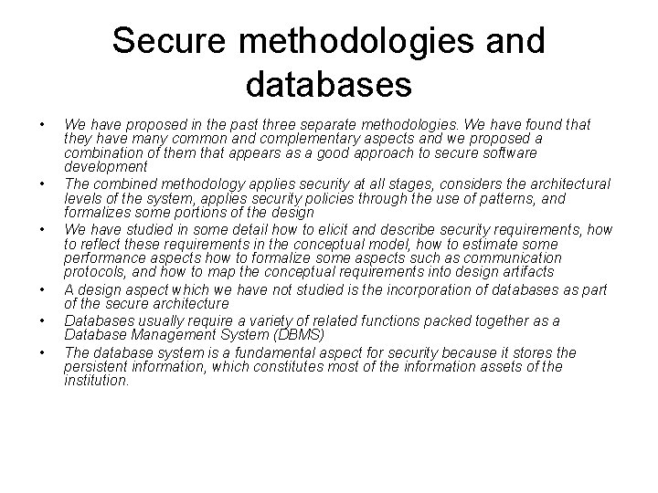 Secure methodologies and databases • • • We have proposed in the past three