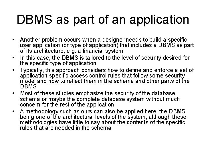 DBMS as part of an application • Another problem occurs when a designer needs