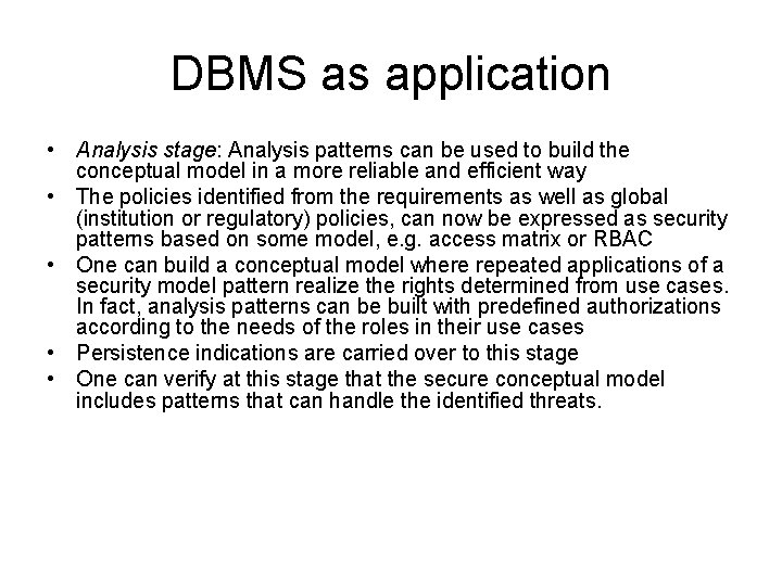 DBMS as application • Analysis stage: Analysis patterns can be used to build the