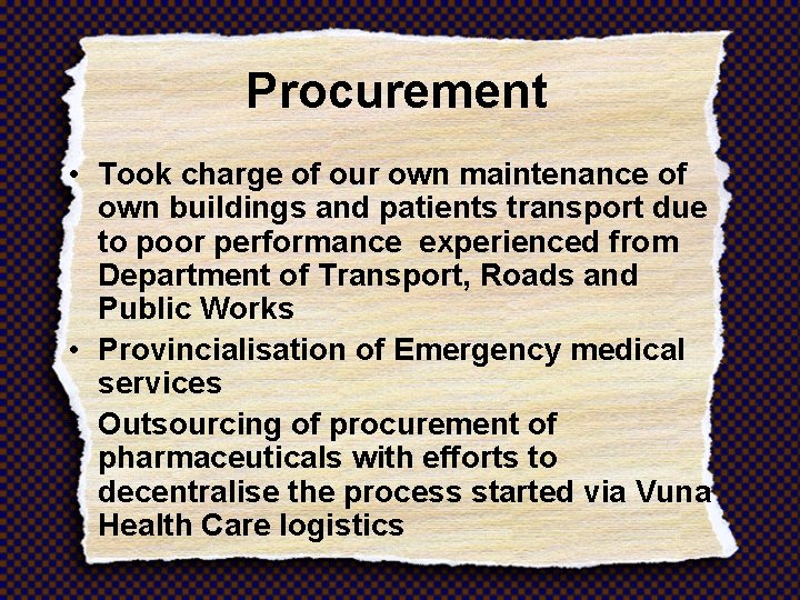 Procurement • Took charge of our own maintenance of own buildings and patients transport