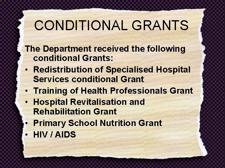 CONDITIONAL GRANTS The Department received the following conditional Grants: • Redistribution of Specialised Hospital