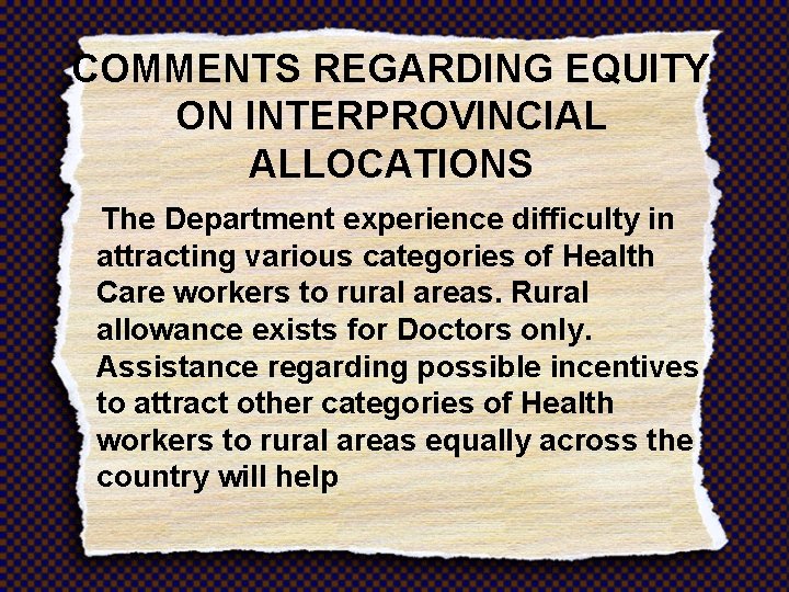 COMMENTS REGARDING EQUITY ON INTERPROVINCIAL ALLOCATIONS The Department experience difficulty in attracting various categories