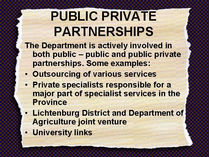 PUBLIC PRIVATE PARTNERSHIPS The Department is actively involved in both public – public and