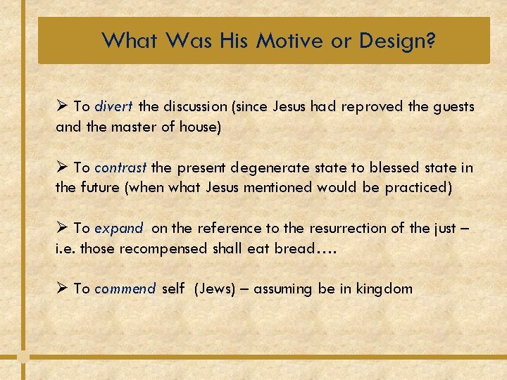 What Was His Motive or Design? Ø To divert the discussion (since Jesus had What Was His Motive or Design? Ø To divert the discussion (since Jesus had