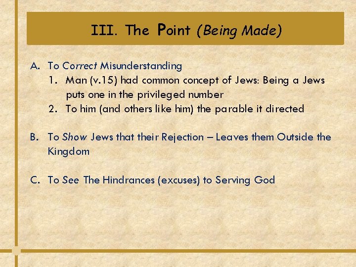 III. The Point (Being Made) A. To Correct Misunderstanding 1. Man (v. 15) had III. The Point (Being Made) A. To Correct Misunderstanding 1. Man (v. 15) had