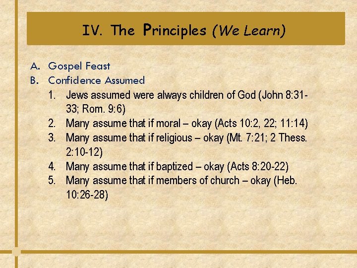 IV. The Principles (We Learn) A. Gospel Feast B. Confidence Assumed 1. Jews assumed IV. The Principles (We Learn) A. Gospel Feast B. Confidence Assumed 1. Jews assumed