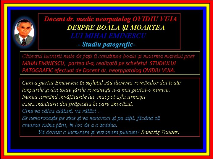 Docent dr. medic neorpatolog OVIDIU VUIA DESPRE BOALA ȘI MOARTEA LUI MIHAI EMINESCU -