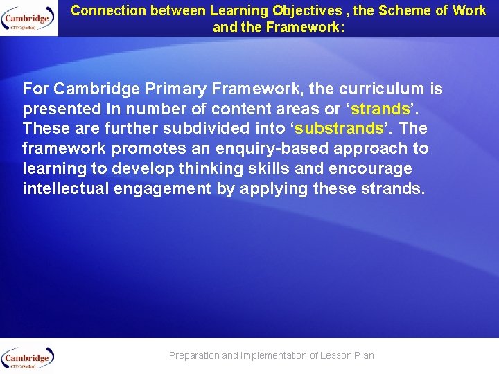 Connection between Learning Objectives , the Scheme of Work and the Framework: For Cambridge
