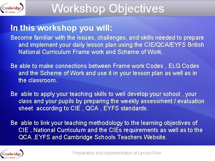 Workshop Objectives In this workshop you will: Become familiar with the issues, challenges, and