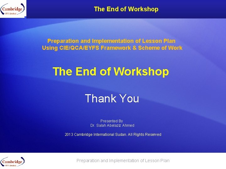 The End of Workshop Preparation and Implementation of Lesson Plan Using CIE/QCA/EYFS Framework &