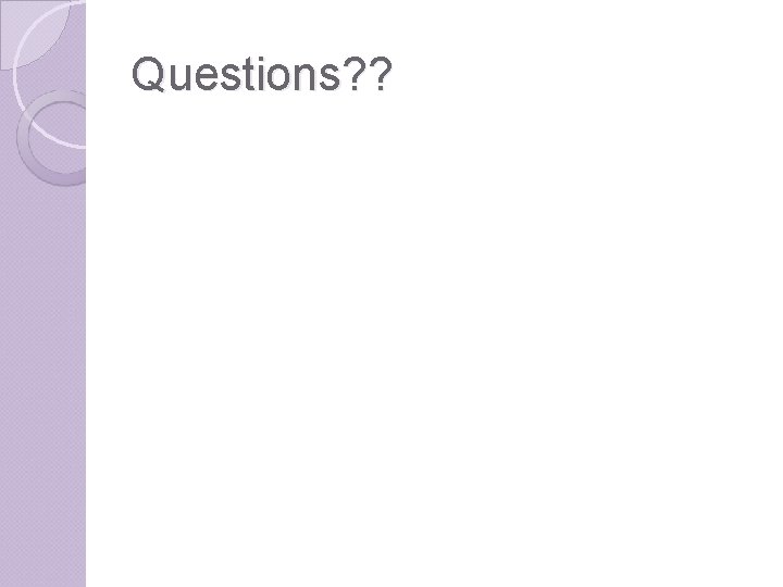 Questions? ? 