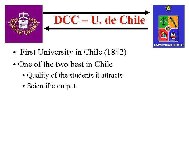 DCC – U. de Chile • First University in Chile (1842) • One of