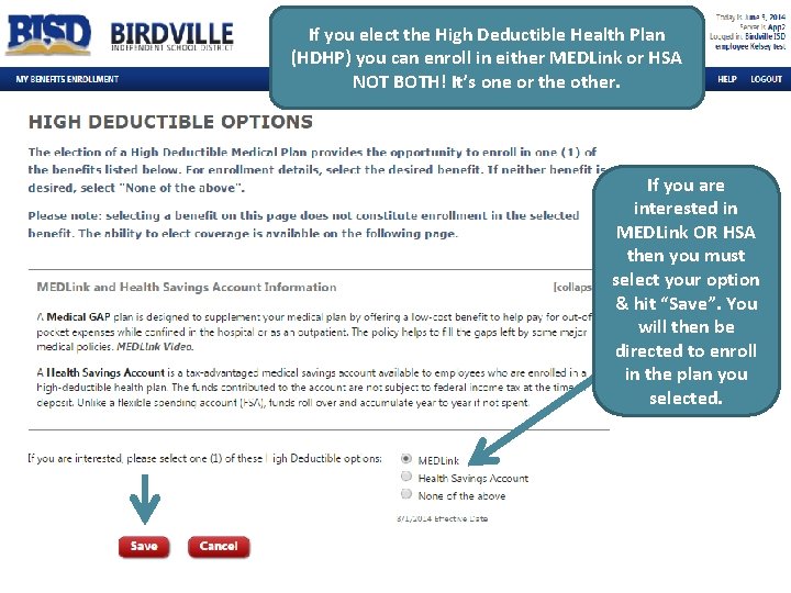 If you elect the High Deductible Health Plan (HDHP) you can enroll in either