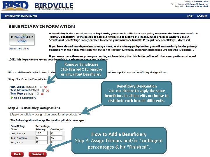 Remove Beneficiary Click the red X to remove an unwanted beneficiary. Beneficiary Designation You