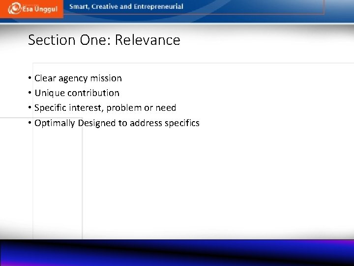 Section One: Relevance • Clear agency mission • Unique contribution • Specific interest, problem