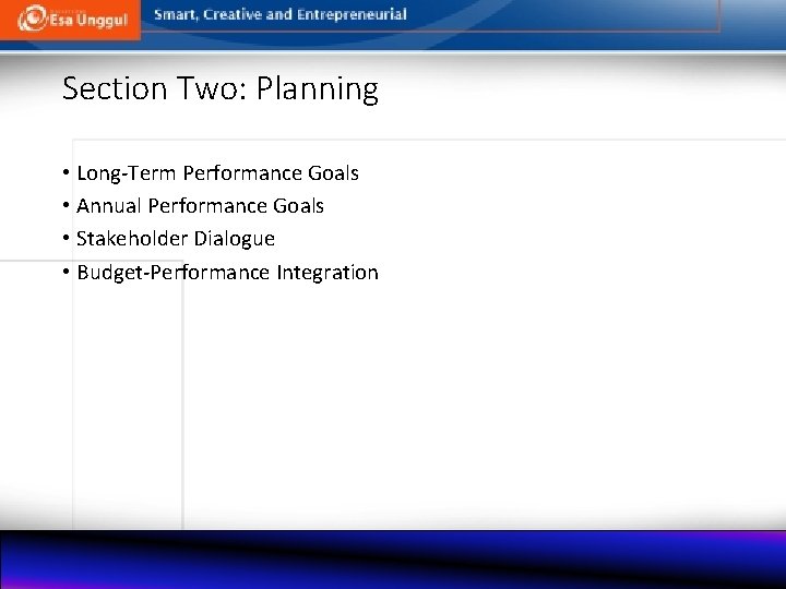 Section Two: Planning • Long-Term Performance Goals • Annual Performance Goals • Stakeholder Dialogue