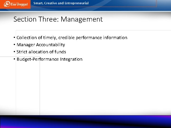 Section Three: Management • Collection of timely, credible performance information • Manager Accountability •