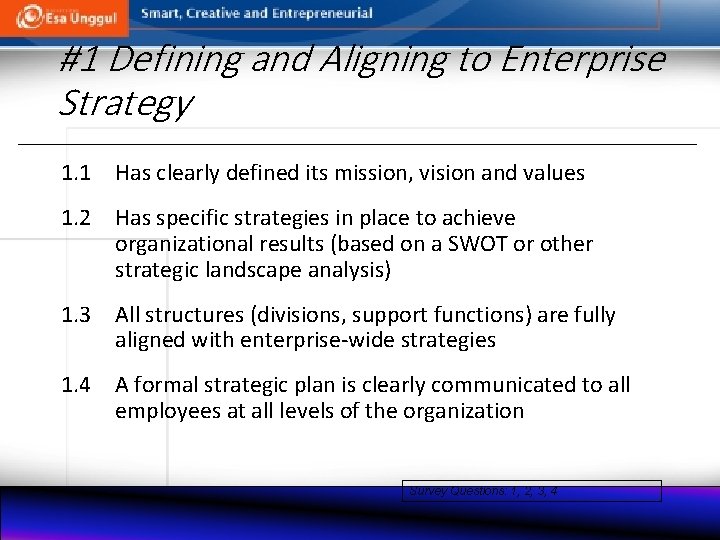 #1 Defining and Aligning to Enterprise Strategy 1. 1 Has clearly defined its mission,