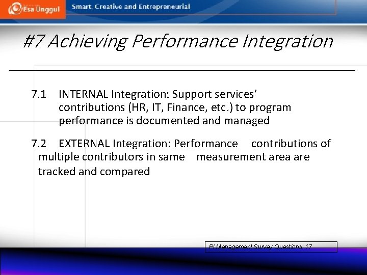 #7 Achieving Performance Integration 7. 1 INTERNAL Integration: Support services’ contributions (HR, IT, Finance,