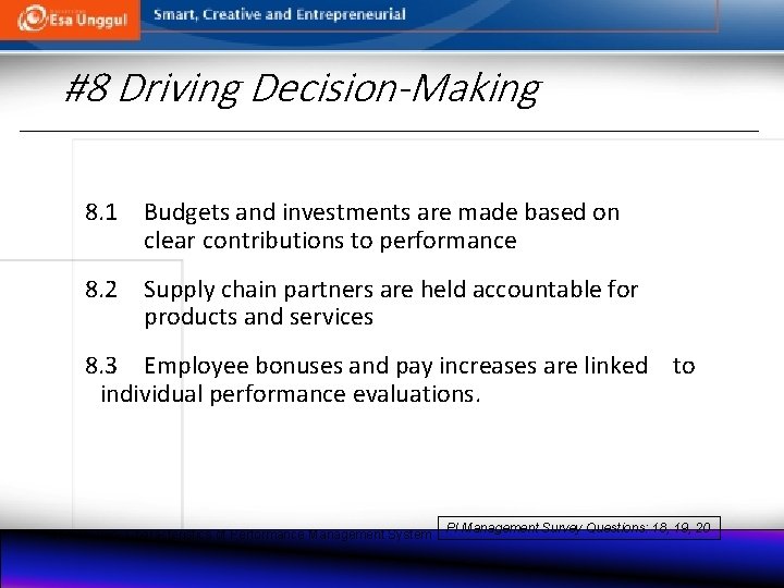 #8 Driving Decision-Making 8. 1 Budgets and investments are made based on clear contributions