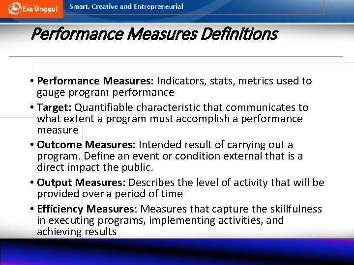 Performance Measures Definitions • Performance Measures: Indicators, stats, metrics used to gauge program performance