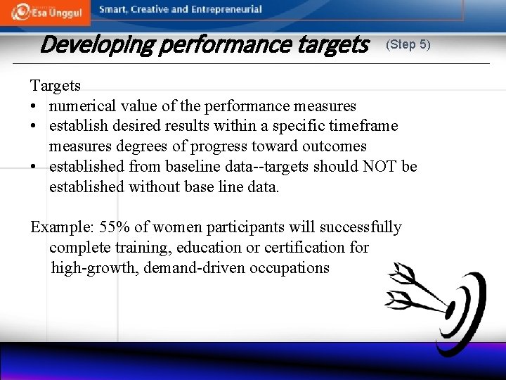 Developing performance targets (Step 5) Targets • numerical value of the performance measures •