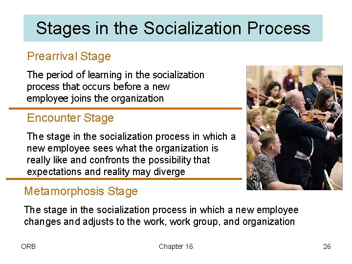 Stages in the Socialization Process Prearrival Stage The period of learning in the socialization