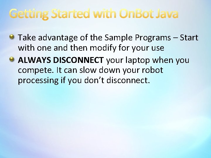 Getting Started with On. Bot Java Take advantage of the Sample Programs – Start