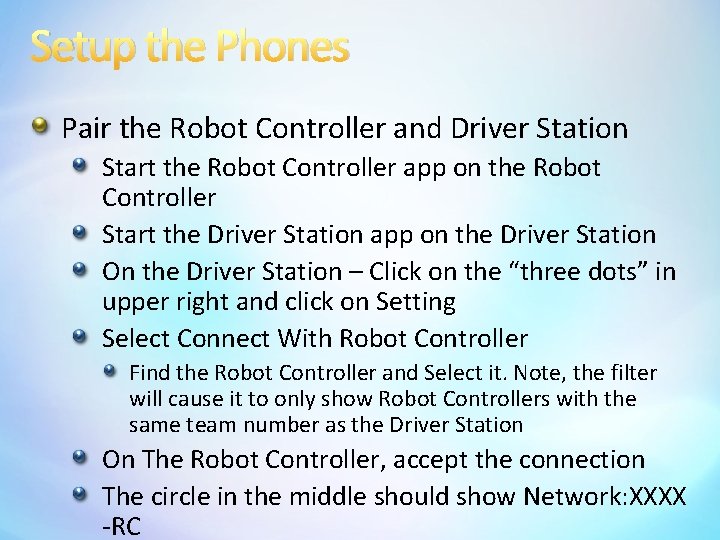 Setup the Phones Pair the Robot Controller and Driver Station Start the Robot Controller