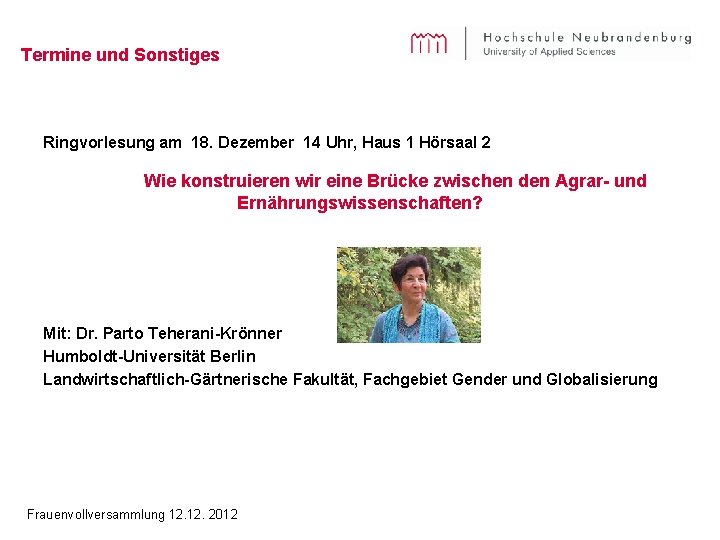 Termine und Sonstiges Ringvorlesung am 18. Dezember 14 Uhr, Haus 1 Hörsaal 2 Wie