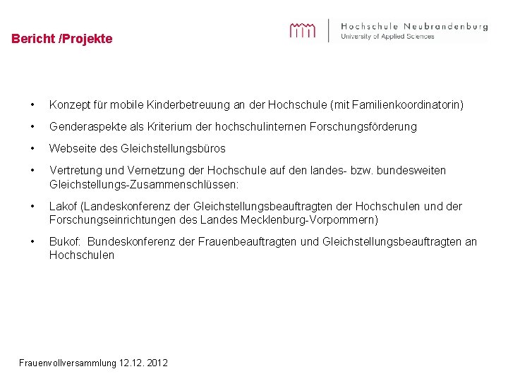 Bericht /Projekte • Konzept für mobile Kinderbetreuung an der Hochschule (mit Familienkoordinatorin) • Genderaspekte