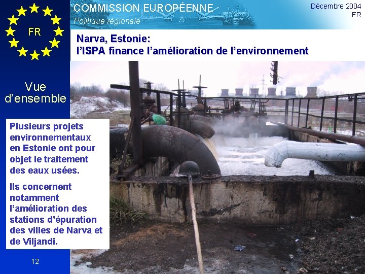 COMMISSION EUROPÉENNE Politique régionale FR Narva, Estonie: l’ISPA finance l’amélioration de l’environnement Vue d’ensemble