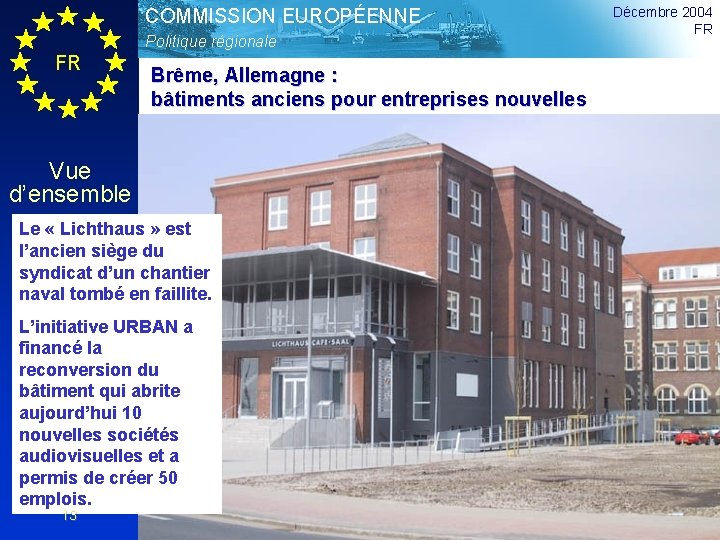 COMMISSION EUROPÉENNE Politique régionale FR Brême, Allemagne : bâtiments anciens pour entreprises nouvelles Vue