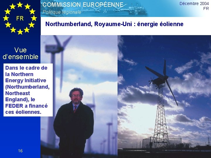 COMMISSION EUROPÉENNE Politique régionale FR Northumberland, Royaume-Uni : énergie éolienne Vue d’ensemble Dans le