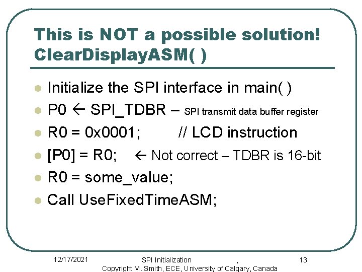 This is NOT a possible solution! Clear. Display. ASM( ) l l l Initialize