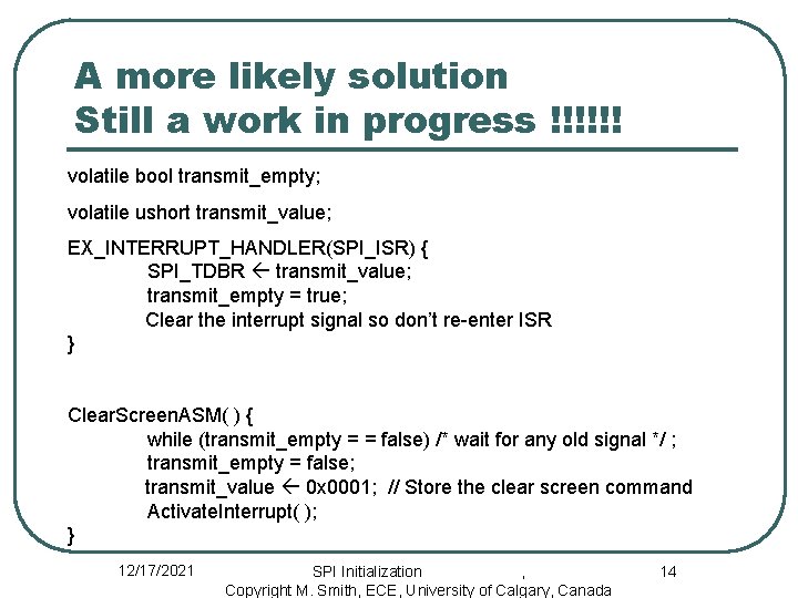 A more likely solution Still a work in progress !!!!!! volatile bool transmit_empty; volatile