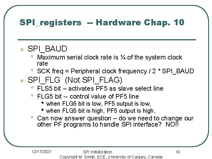SPI_registers -- Hardware Chap. 10 l l SPI_BAUD • • Maximum serial clock rate