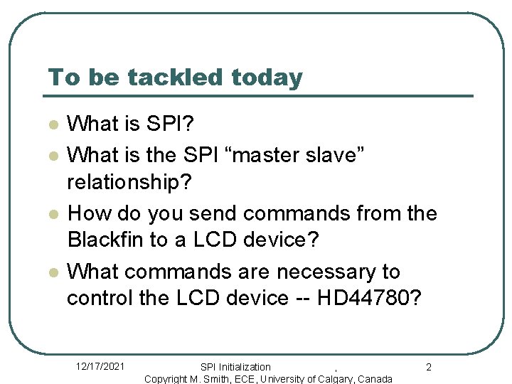 To be tackled today l l What is SPI? What is the SPI “master