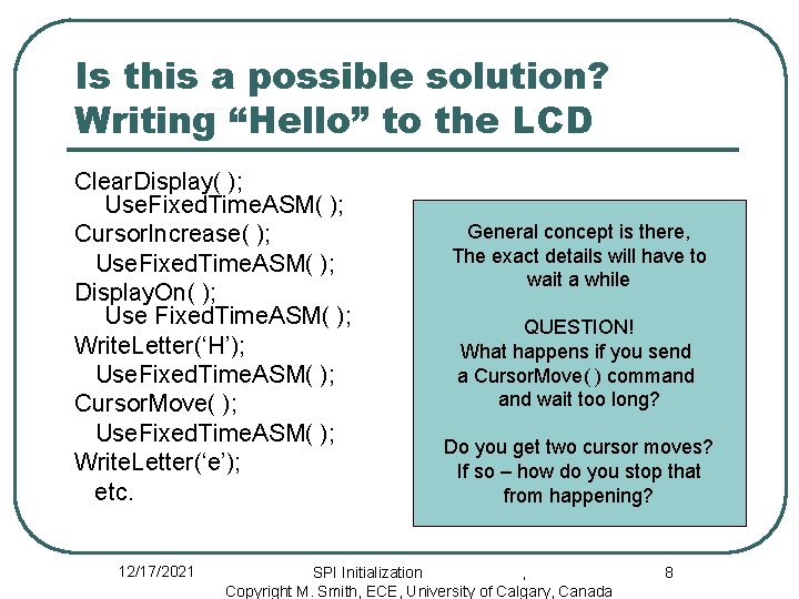 Is this a possible solution? Writing “Hello” to the LCD Clear. Display( ); Use.