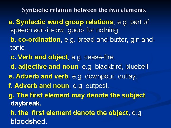 Syntactic relation between the two elements a. Syntactic word group relations, e. g. part